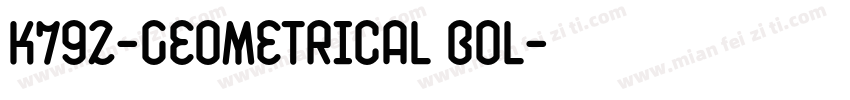 K792-Geometrical Bol字体转换